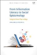 From Information Literacy to Social Epistemology: Insights from Psychology