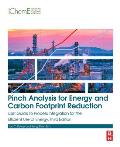 Pinch Analysis for Energy and Carbon Footprint Reduction: User Guide to Process Integration for the Efficient Use of Energy