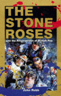 Stone Roses & The Resurrection Of Britis