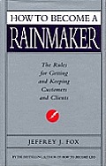 How To Become A Rainmaker The Rules For