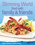 Slimming World Food with Family & Friends: Great Food for Healthy Living