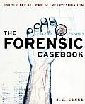 Forensic Casebook The Science Of Crime