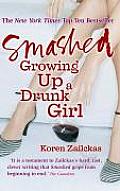 Smashed Growing Up A Drunk Girl