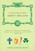 I Never Knew That about Ireland Christopher Winn