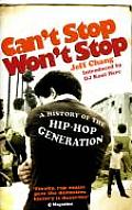 Cant Stop Wont Stop A History of the Hip Hop Generation