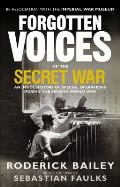 Forgotten Voices of the Secret War: An Inside History of Special Operations in the Second World War