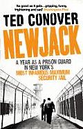 Newjack: A Year as a Prison Guard in New York's Most Infamous Maximum Security Jail. by Ted Conover