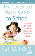 Contented Baby Goes to School Help Your Child to Make a Calm & Confident Start