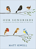 Our Songbirds A Songbird for Every Week of the Year
