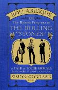 Rollaresque Or the Rakish Progress of the Rolling Stones