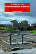 Guide to the Roman Remains in bBritain 3rd Edition