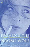 Promiscuities A Secret History Of Female