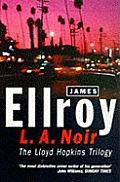 L A Noir Lloyd Hopkins Trilogy