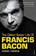 Gilded Gutter Life Of Francis Bacon