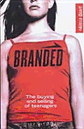 Branded The Buying & Selling Of Teenager