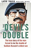 Devils Double The True Story Of The Man