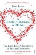 Round Heeled Woman My Late Life Adventures In Sex & Romance