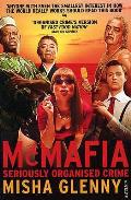 McMafia Seriously Organised Crime Misha Glenny