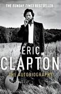 Eric Clapton The Autobiography by Eric Clapton with Christopher Simon Sykes