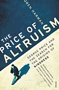 Price of Altruism George Price & the Search for the Origins of Kindness