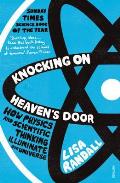 Knocking on Heavens Door How Physics & Scientific Thinking Illuminate Our Universe