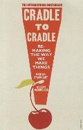 Cradle to Cradle Remaking the Way We Make Things William McDonough & Michael Braungart