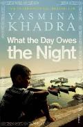 What The Day Owes The Night Yasmina Khadra