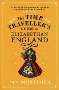 Time Travelers Guide to Elizabethan England