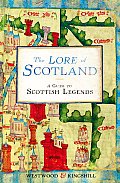 The Lore of Scotland: A Guide to Scottish Legends