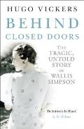 Behind Closed Doors The Tragic Untold Story of Wallis Simpson