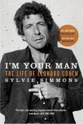 Im Your Man The Life of Leonard Cohen