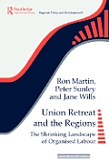 Union Retreat and the Regions: The Shrinking Landscape of Organised Labour