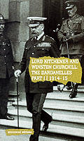 Lord Kitchener & Winston Churchill The Dardanelles Commission Part I 1914 15