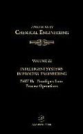 Intelligent Systems in Process Engineering, Part II: Paradigms from Process Operations: Volume 22