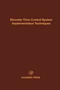 Discrete-Time Control System Implementation Techniques: Advances in Theory and Applications Volume 72