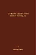 Stochastic Digital Control System Techniques: Advances in Theory and Applications Volume 76