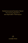 Multidimensional Systems Signal Processing Algorithms and Application Techniques: Advances in Theory and Applications Volume 77