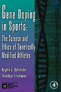 Gene Doping in Sports: The Science and Ethics of Genetically Modified Athletes Volume 51