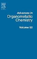 Advances in Organometallic Chemistry: Volume 52