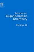 Advances in Organometallic Chemistry: Volume 53