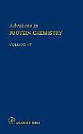 Advances in Protein Chemistry: Volume 47