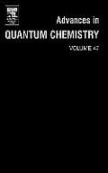 Advances in Quantum Chemistry: A Tribute Volume in Honour of Professor Osvaldo Goscinski Volume 47