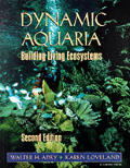 Dynamic Aquaria 2nd Edition Building Living Ecos