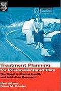Treatment Planning for Person Centered Care The Road to Mental Health & Addiction Recovery