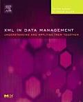 XML in Data Management: Understanding and Applying Them Together