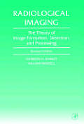 Radiological Imaging: The Theory of Image Formation, Detection, and Processing