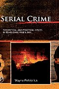 Serial Crime Theoretical & Practical Issues in Behavioral Profiling
