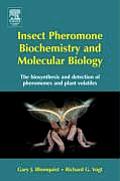 Insect Pheromone Biochemistry and Molecular Biology: The Biosynthesis and Detection of Pheromones and Plant Volatiles
