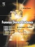 Forensic Dental Evidence: An Investigator's Handbook