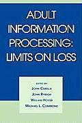Adult Information Processing: Limits on Loss